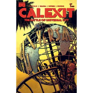 Calexit The Battle Of Universal City #1