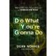 Do What Youre Gonna Do