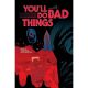 Youll Do Bad Things