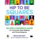 Hip To Be Squares