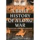Brief History Of A Long War