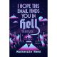 I Hope This Email Finds You In Hell
