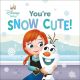 Disney Baby Youre Snow Cute