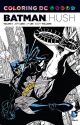 Coloring DC Vol 1 Batman Hush