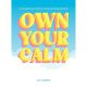Own Your Calm A Guided Journal For Overcoming Anxiety