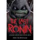 Last Ronin Novel A Teenage Mutant Ninja Turtles Novel