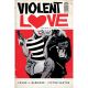 Violent Love Vol 1 Stay Dangerous