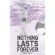 Nothing Lasts Forever