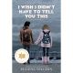 I Wish I Didnt Have To Tell You This A Graphic Memoir
