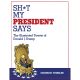 Sh*T My President Says The Illustrated Tweets Of Donald J. Trump