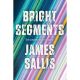 Bright Segments The Complete Short Fiction