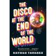 Disco At The End Of The World