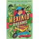 Mexikid Dreams A Graphic Memoir