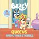 Bluey Queens And Other Stories