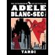 Extraordinary Adventures Of Adele Blanc-Sec Vol 1