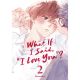 What If I Said I Love You Vol 2