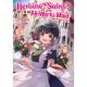 Heroine Saint No Im An All-Works Maid And Proud Of It Light Novel Vol 5