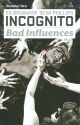 Incognito Bad Influences #2