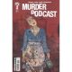 Murder Podcast #1 Second Printing