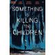 Something Is Killing The Children #1 Tenth Printing